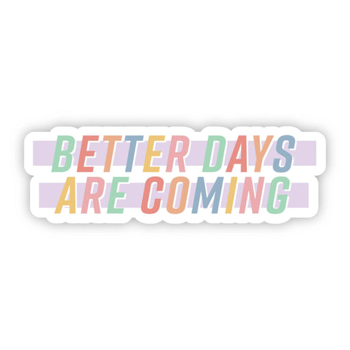 "Better Days Are Coming" Lettering Sticker - DiscoSports