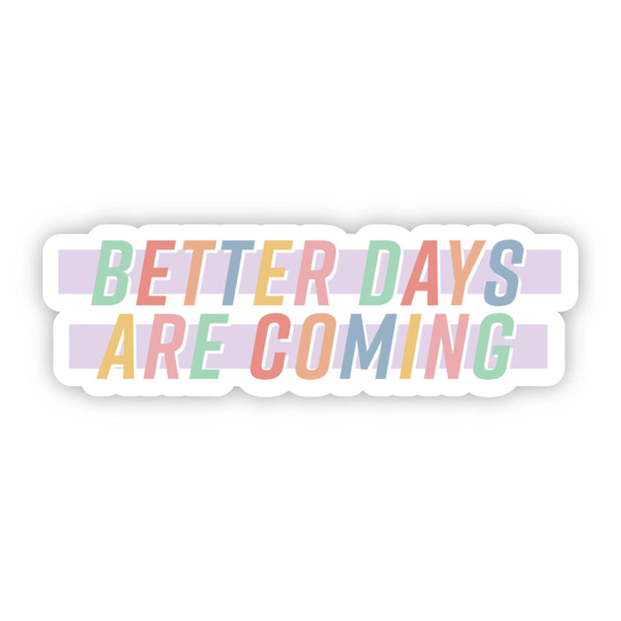 "Better Days Are Coming" Lettering Sticker - DiscoSports