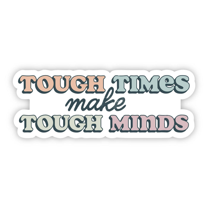 Tough Times Make Tough Minds Mental Health Sticker - DiscoSports