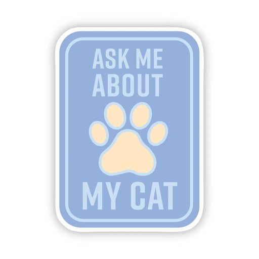 "Ask Me About My Cat" Sticker - DiscoSports