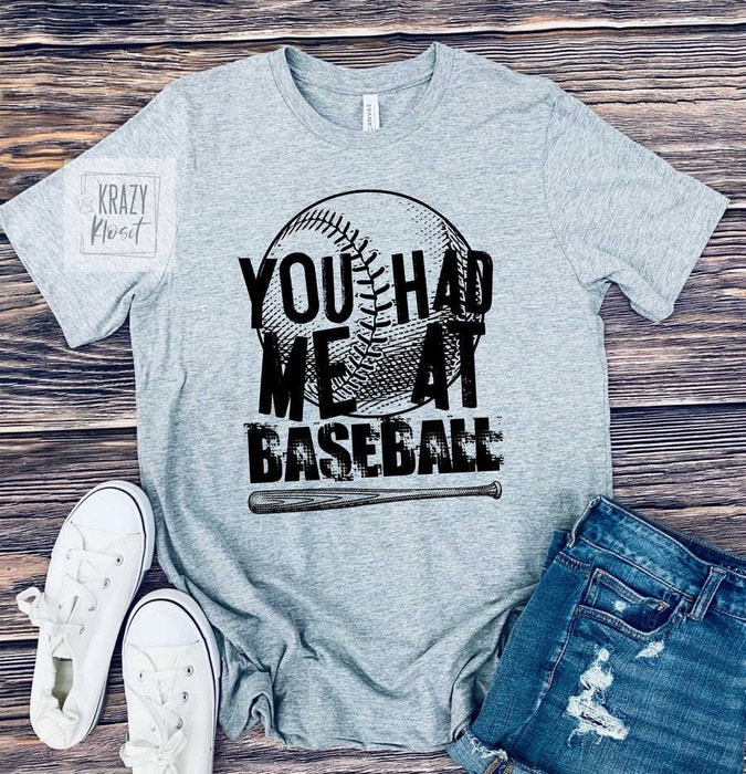 "You Had Me at Baseball" T-Shirt