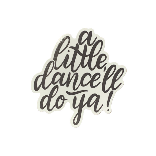 "A Little Dance'll Do Ya!" Sticker - DiscoSports