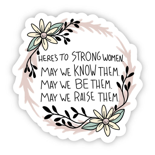 Here's to Strong Women. May We Know Them Sticker - DiscoSports