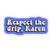 "Respect The Drip" Sticker - DiscoSports